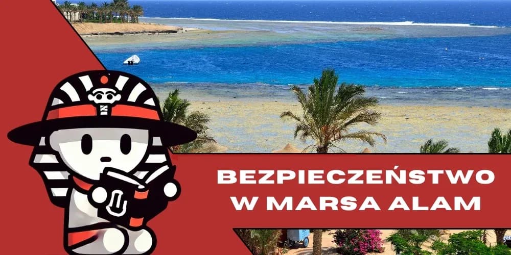 Czy jest bezpiecznie w Marsa Alam? Odkryj prawdę o bezpieczeństwie